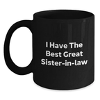 Funny Sister-in-law Gifts from Family, Black Coffee Mug, I Have The Best Great Sister-in-law Quote, Perfect for Sister-in-law, Father's Day Unique Gifts - Main