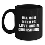 Dachshund Dog Lover Gifts from Friends and Family - Funny Christmas Unique Dachshund Mugs, Black Coffee Mug for Dachshund Dog Enthusiasts, All You Need Is Love And A Dachshund Quote