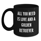 Funny Golden Retriever Dog Birthday Unique Gifts from Friends, All You Need is Love and a Golden Retriever Black Coffee Mug, Perfect for Men Women Family - Main