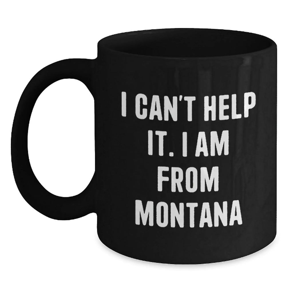 Montana Black Coffee Mugs Funny Quote Gifts for Men Women Friends Coworkers Family from Big Sky Country
