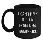 Funny New Hampshire Gifts from Friends and Family - Black Coffee Mugs for Men Women I Can't Help It, I Am From New Hampshire - Christmas Unique Presents