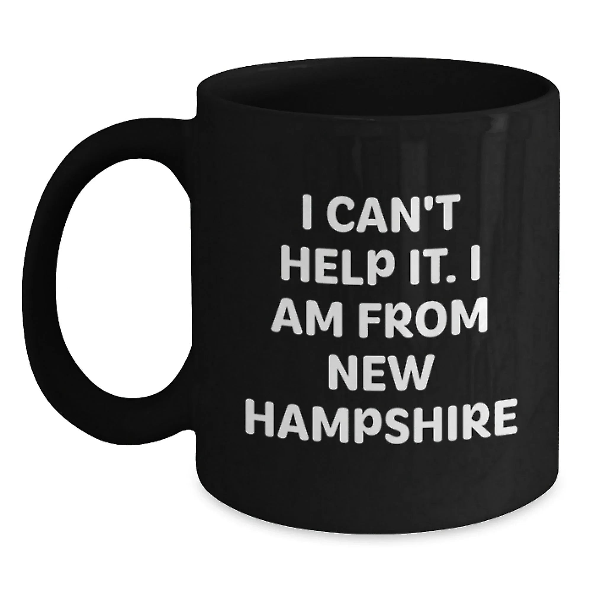Funny New Hampshire Gifts from the Heart, 'I Can't Help It. I Am From New Hampshire' Black Coffee Mug for Men or Women, Unique Christmas Memorable Present