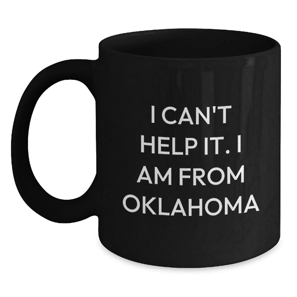 Funny Oklahoma Coffee Lovers Black Mug Gifts from Family Friends for Valentine's
