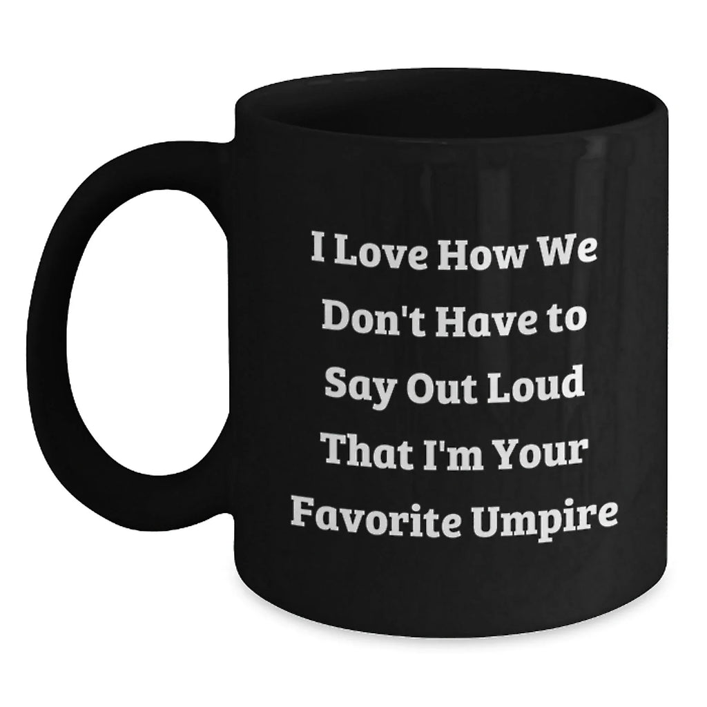 Funny Umpire Gifts for Friends and Family, Unique Black Coffee Mugs, Christmas Unique Gifts from Men, Women, Coworkers, Family to Umpire