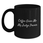 Funny Judge Quote Gifts from Friends for Graduation Unique Judge Coffee Mug Black - Main
