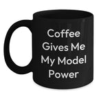 Funny Model Enthusiast Gifts from Friends for Christmas - Model Power Black Coffee Mug