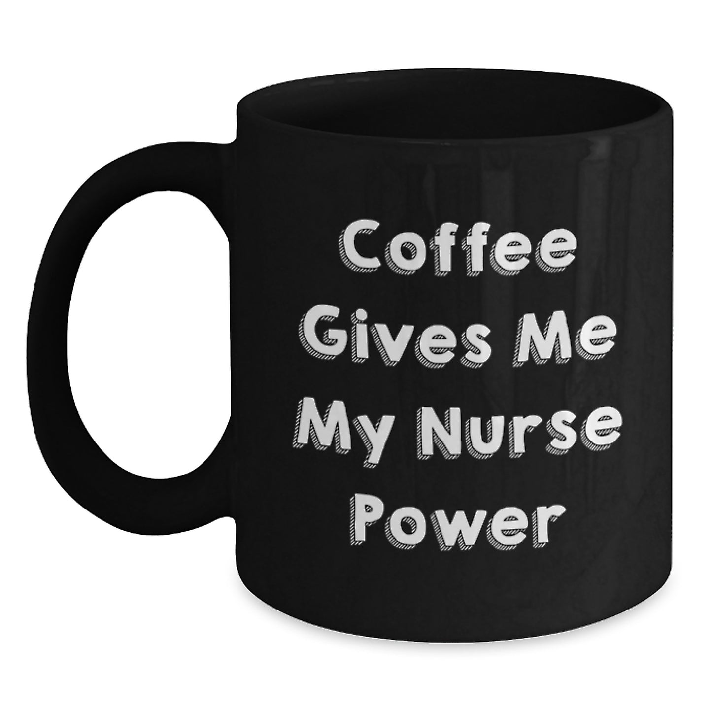 Funny Nurse Gifts from Friends for Christmas Black Coffee Mug - Coffee Gives Me My Nurse Power - Main