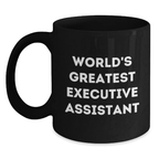 Unique Gifts for Executive Assistant, Funny World's Greatest Mug, Black Coffee Cup with Inspirational Quote, Perfect for Mother's Day from Family, Friends or Coworkers - Main