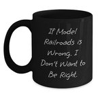 Funny Model Railroads Gifts for Men from Friends, Unique Birthday Unique Gifts for Model Railroads Enthusiasts, Black Coffee Mug with Model Railroads Quote - Main