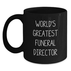 Funeral Director Gifts from Men, Funny 'World's Greatest' Black Coffee Mug for Funeral Director, Unique Father's Day Unique Gifts - Main