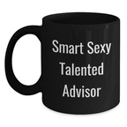Funny Advisor Gifts from Friends, Unique Black Coffee Mug for Birthday, 'Smart Sexy Talented Advisor' Quote - Main