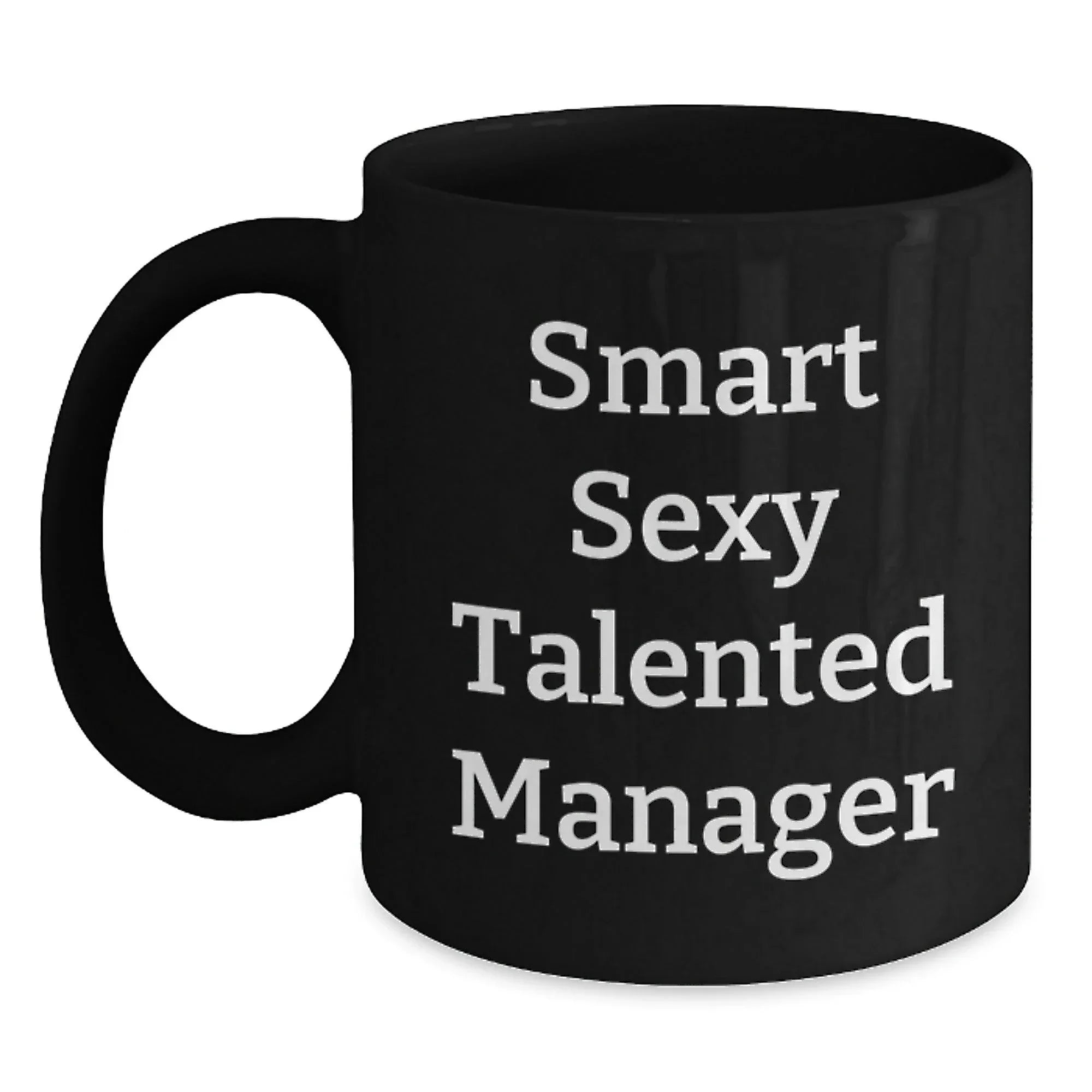 Funny Gift for Smart Sexy Talented Manager, Black Coffee Mug, Christmas Unique Gifts from Friends, Coworkers, Family