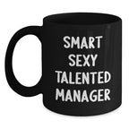 Funny 'Smart Sexy Talented Manager' Black Coffee Mug Gifts for Men from Friends or Coworkers on Christmas