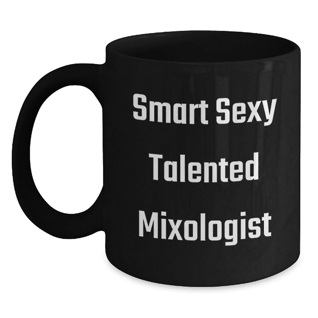 Funny Mixologist Gifts for Friends, Christmas Unique Black Coffee Mugs, Quote - 'Smart Sexy Talented Mixologist' Gifts from Friends to Mixologist