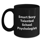 Funny School Psychologist Gifts for Him, Black Coffee Mugs with Smart Sexy Talented Quote, Unique Graduation Gifts from Friends and Family to School Psychologist - Main
