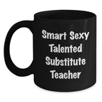 Funny Gifts from Friends for Substitute Teachers - 'Smart Sexy Talented' Quote Black Coffee Mug