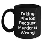 Funny Taking Photos Gifts for Men from Friends - Black Coffee Mug, 11oz or 15oz, Microwave and Dishwasher Safe for Graduation