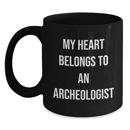 Funny Archeologist Gifts - My Heart Belongs To An Archeologist Black Coffee Mug, Birthday Unique Gifts from Friends to Coworkers - Main