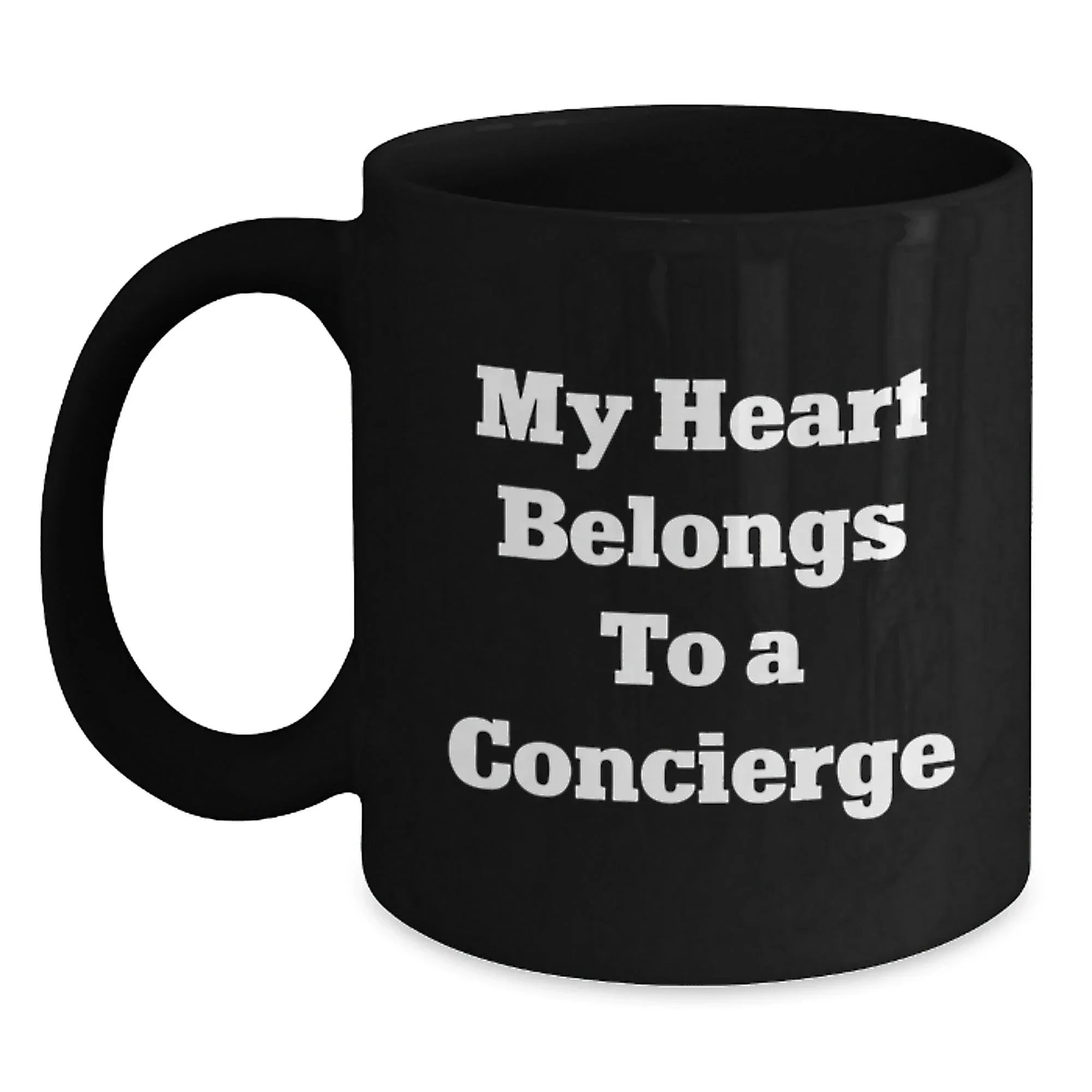 Funny Concierge Gifts from Friends for Graduation - My Heart Belongs To A Concierge Quote Black Coffee Mug