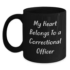 Funny Correctional Officer Gifts - 'My Heart Belongs To A Correctional Officer' Black Coffee Mug for Graduation