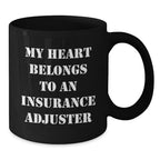 Funny Insurance Adjuster Gifts, Christmas Unique Mugs for Insurance Adjuster, My Heart Belongs To An Insurance Adjuster Coffee Mug Gifts from Men to Coworkers
