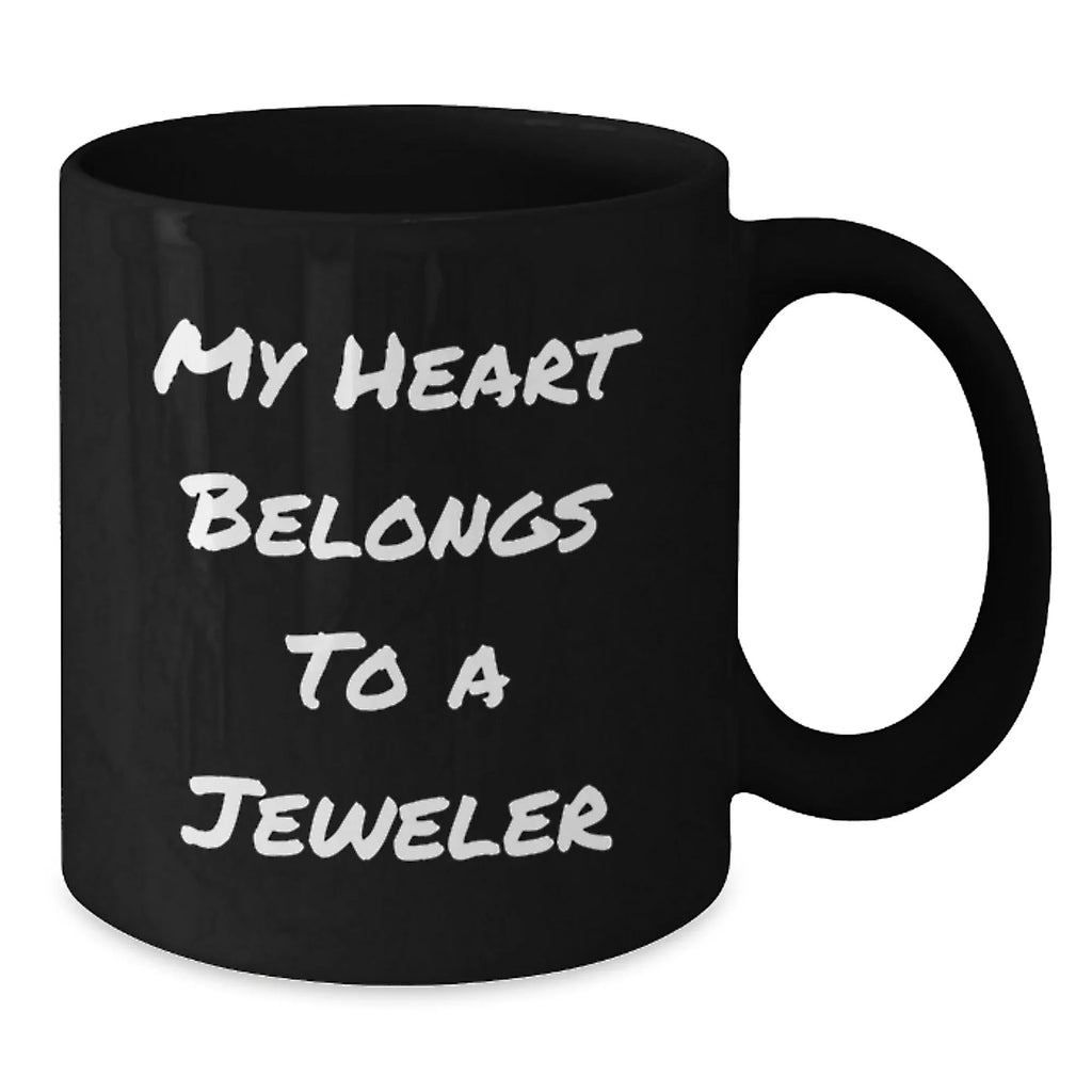 Funny Jeweler Gifts from Men to Women Christmas Unique Mugs with My Heart Belongs To A Jeweler Quote