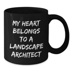 Funny Landscape Architect Gifts from Men for Friends - My Heart Belongs To A Landscape Architect Christmas Unique Mugs Black Coffee Mug