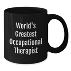 Funny Occupational Therapist Gifts from Family, World's Greatest Occupational Therapist Quote, Black Coffee Mug for Occupational Therapist, Birthday Unique Gifts - Additional