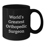 Funny Orthopedic Surgeon Gifts from Men, Women, Friends, Coworkers, Family - World's Greatest Orthopedic Surgeon Black Coffee Mug for Graduation Unique Gifts - Additional