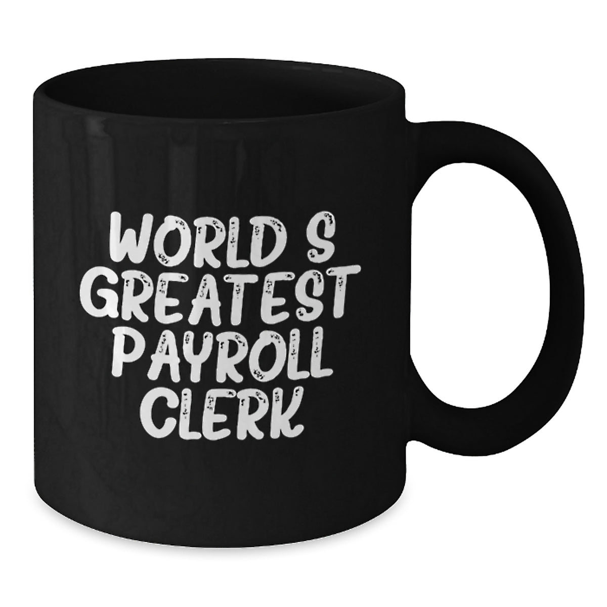 Payroll Clerk Gift for Him - World's Greatest Keepsake Coffee Mug - Additional