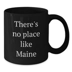 Funny Maine Gifts for Friends from Maine, Black Coffee Mug, There's No Place Like Maine Christmas Unique Gifts