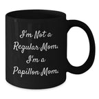 Papillon Dog Mom Funny Black Coffee Mug Gifts from Mom for Christmas Unique