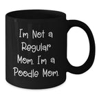 Funny Poodle Dog Mom Christmas Unique Gift for Friends Black Coffee Mugs from Mom