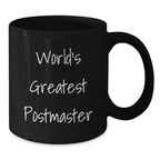 Funny Gifts from Men to Postmaster, World's Greatest Postmaster Black Coffee Mug Valentine's Unique - Additional