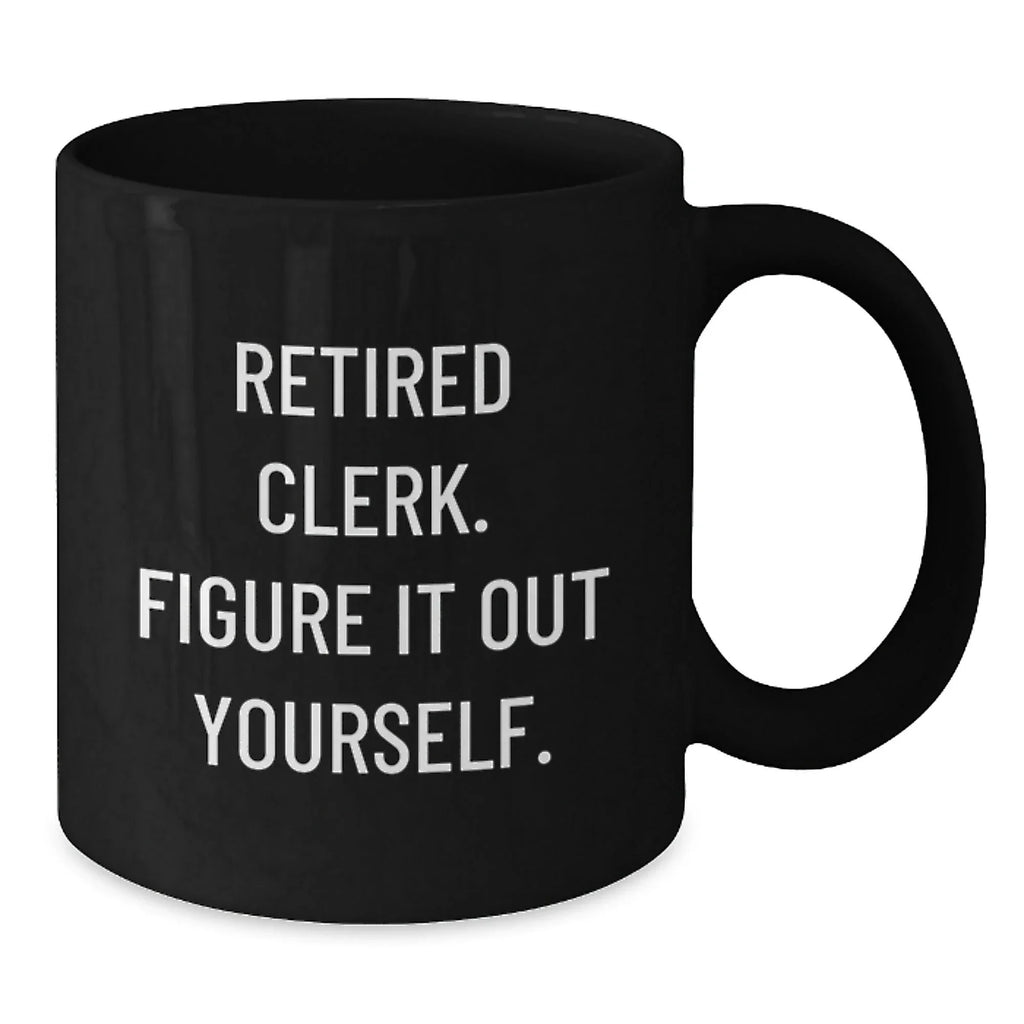Funny Clerk Gifts for Men, Black Coffee Mug, Perfect for Coworkers, Unique Christmas Unique Gifts from Friends to Family