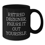Funny Designer Gifts from Men to Friends - Black Christmas Coffee Mug with 'Figure It Out Yourself' Quote - Unique Christmas Unique Gifts for Designer Lovers by Gifts from Men