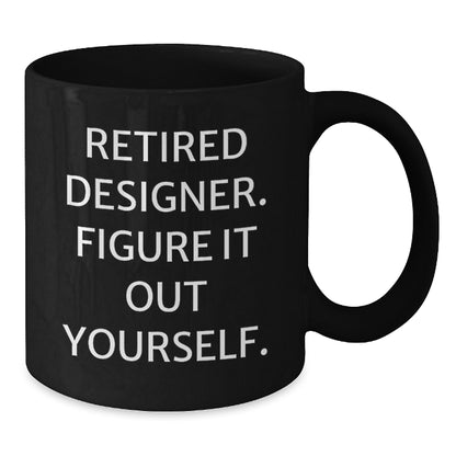 Designer Gifts from Men, Unique Christmas Unique Gifts for Designer, Funny Quote Black Coffee Mug for Friends and Family - Additional