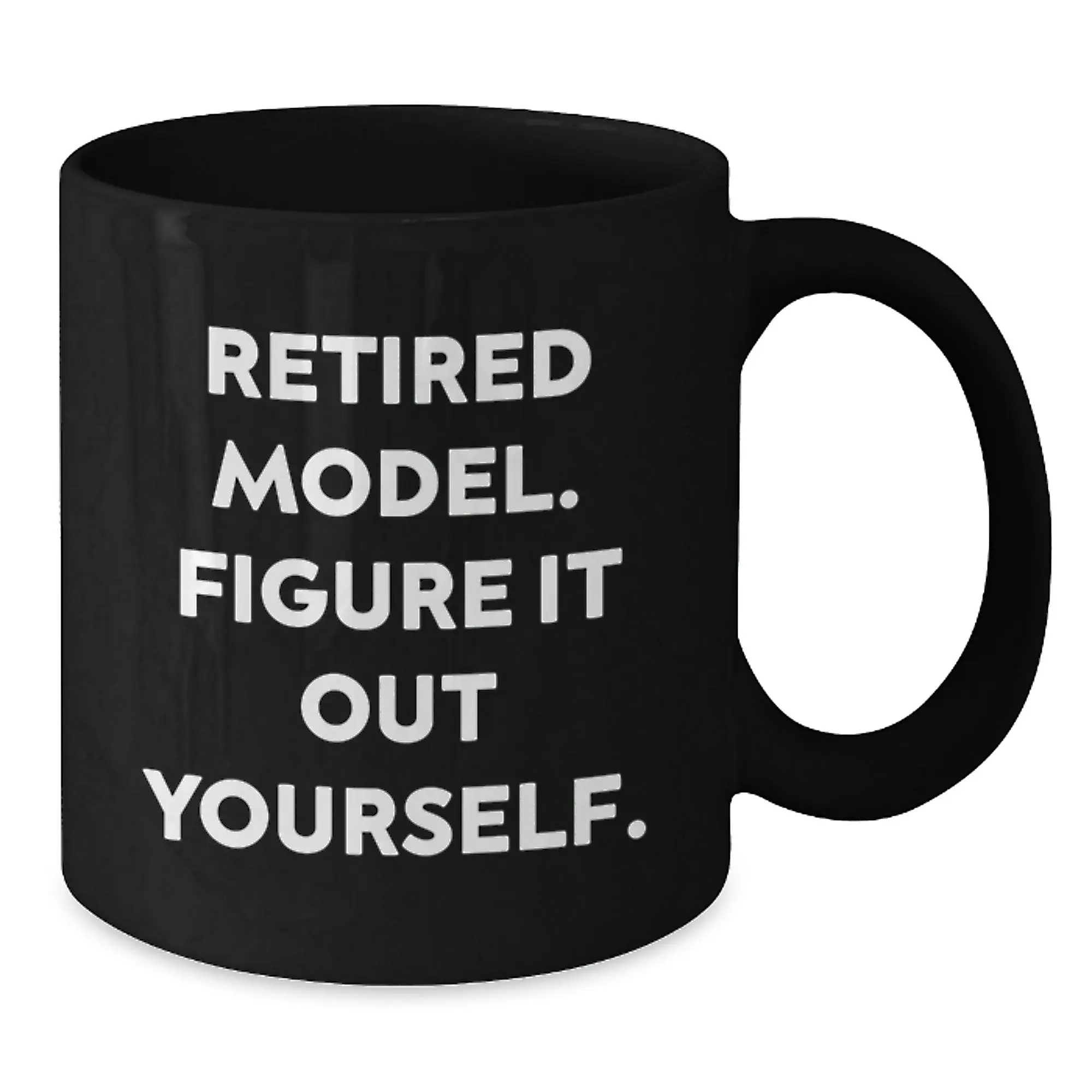 Funny Model Graduation Unique Gifts, Gifts from Friends, Model Black Coffee Mug, Retired Model. Figure It Out Yourself. - Additional