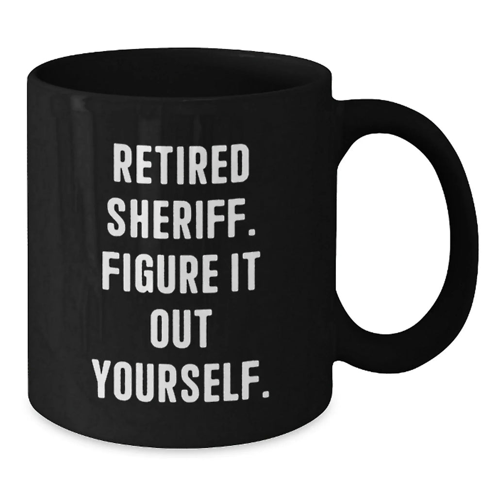 Sheriff Gifts from Men - Funny Sheriff Black Coffee Mug for Christmas Unique Gifts