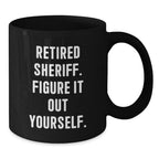 Sheriff Gifts from Men - Funny Sheriff Black Coffee Mug for Christmas Unique Gifts