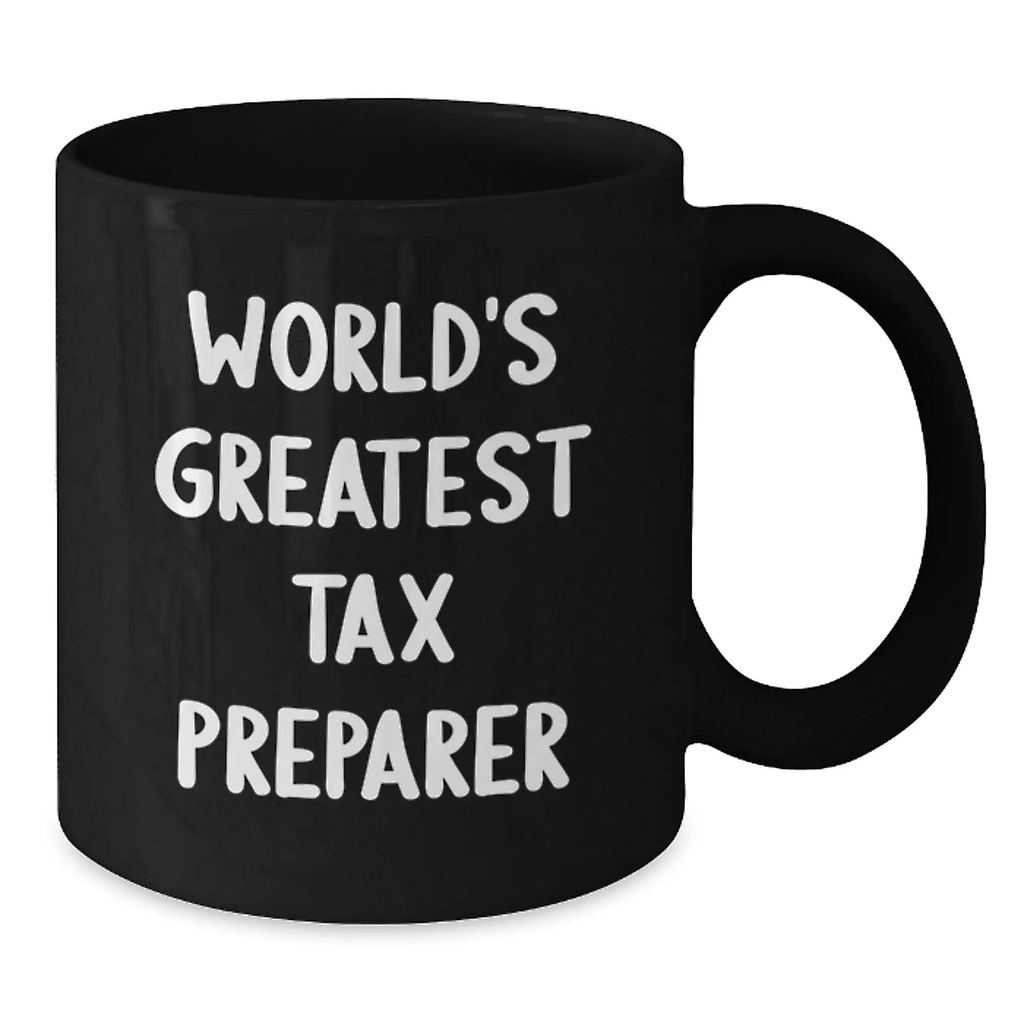 Funny Tax Preparer Gifts from Friends, Black Coffee Mug for World's Greatest Tax Preparer, Graduation Unique Gifts - Additional