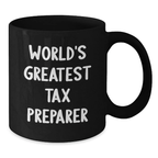 Funny Tax Preparer Gifts from Friends, Black Coffee Mug for World's Greatest Tax Preparer, Graduation Unique Gifts - Additional