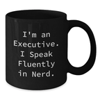 Executive Black Coffee Mug, Funny Quote Inspired Gifts for Executive Friends, Unique Graduation Unique Gifts from Men to Executive Colleagues - Additional