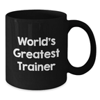 Funny Trainer Gifts, Birthday Unique Ideas for Trainer, 'World's Greatest Trainer' Black Coffee Mug from Friends to Family - Additional