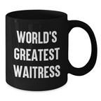 World's Greatest Waitress Funny Graduation Gifts for Friends from Mom, Unique Black Coffee Mug, Inspirational Quote - Additional