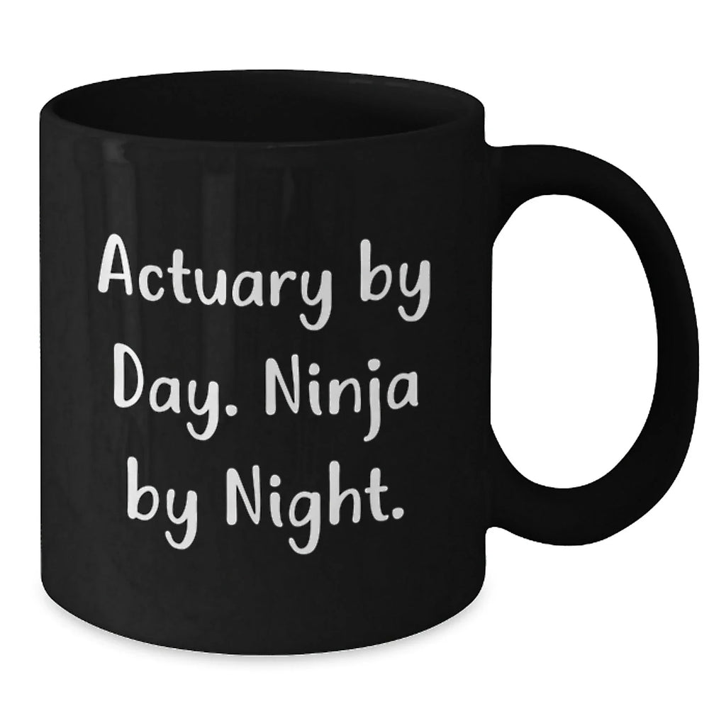 Actuary By Day, Ninja By Night Black Coffee Mug, Funny Gift for Actuary Friends and Family during Christmas