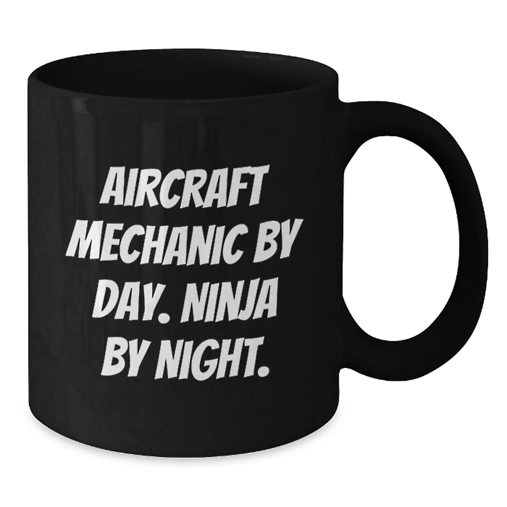 Funny Inspirational Gifts from Family to Aircraft Mechanic Men Black Coffee Mug