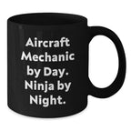 Funny Aircraft Mechanic Gifts from Men for Friends, Unique Christmas Unique Gifts, Black Coffee Mugs with 'Aircraft Mechanic By Day. Ninja By Night.' Quote