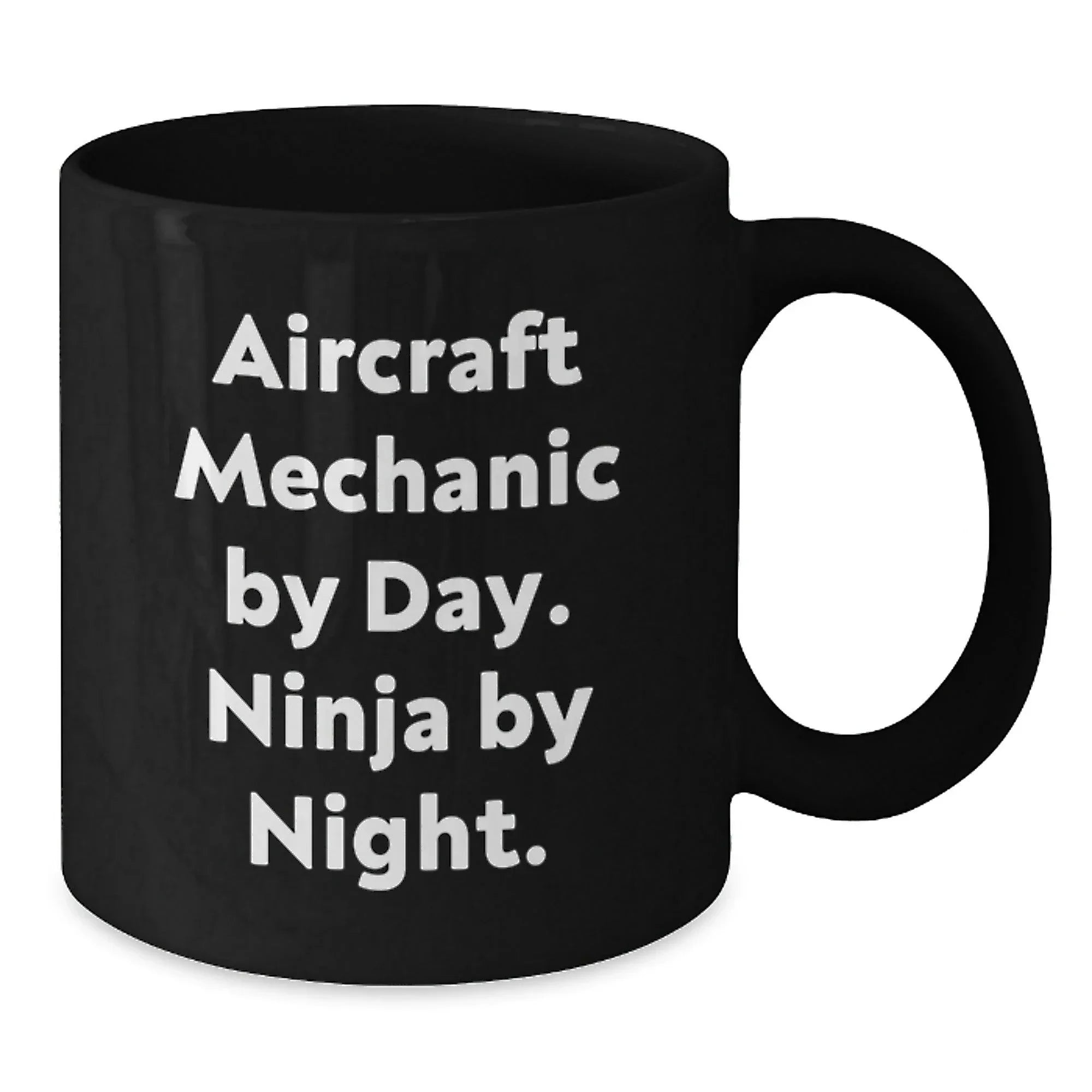 Funny Aircraft Mechanic Gifts from Men for Friends, Unique Christmas Unique Gifts, Black Coffee Mugs with 'Aircraft Mechanic By Day. Ninja By Night.' Quote