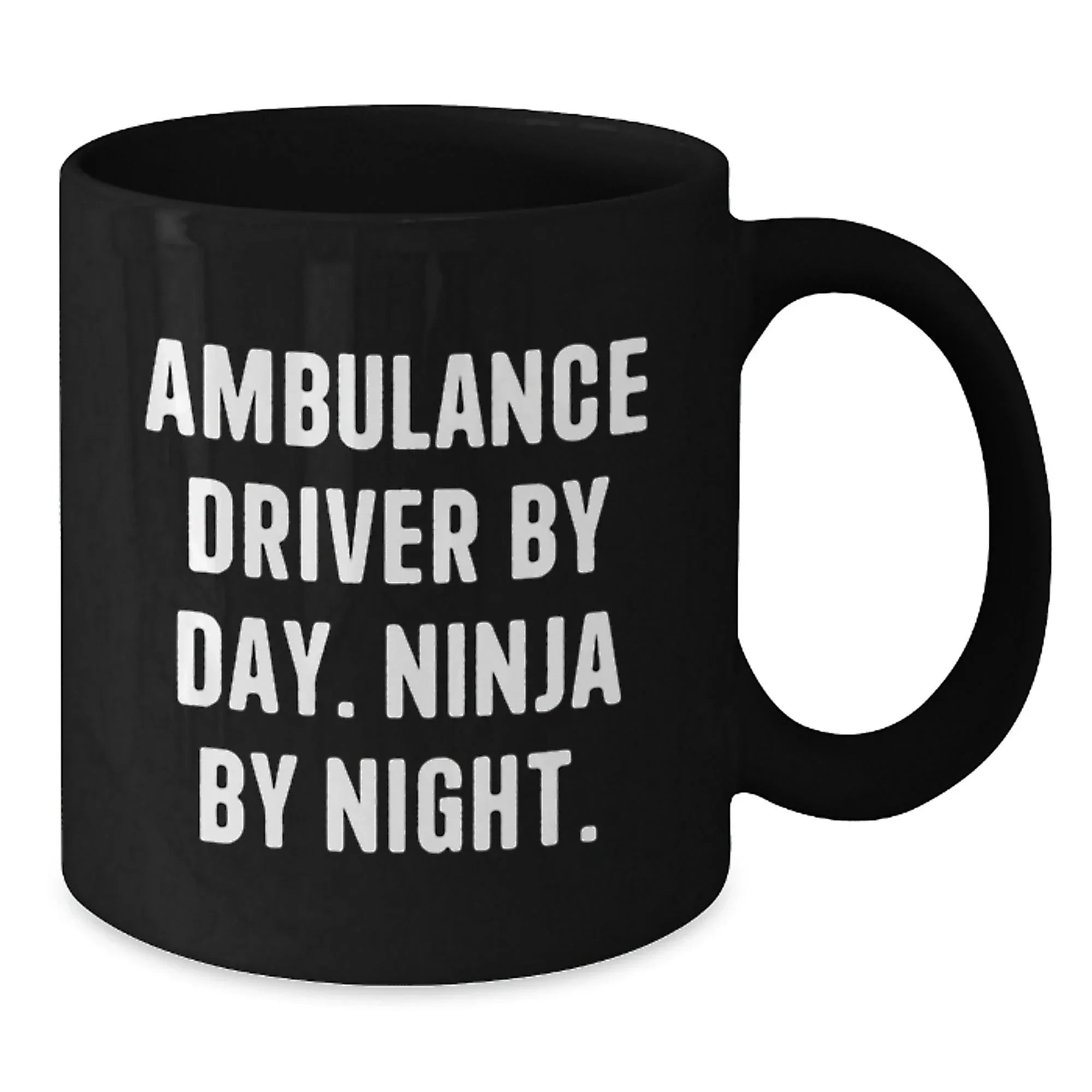 Funny Ambulance Driver Gifts from Friends for Ambulance Driver, Black Coffee Mug with Ambulance Driver By Day. Ninja By Night. Quote, Christmas Unique Gifts